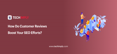 5 Ways how do customer reviews boost your SEO efforts?